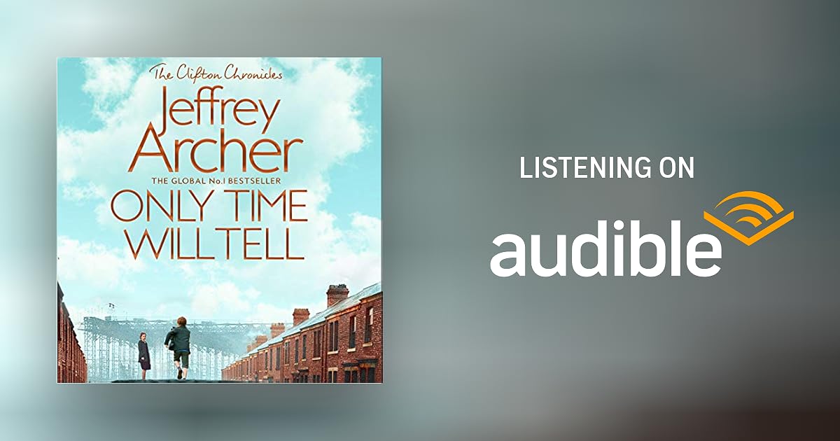Only Time Will Tell by Jeffrey Archer Audiobook Only Time Will Tell by Jeffrey Archer Audiobook